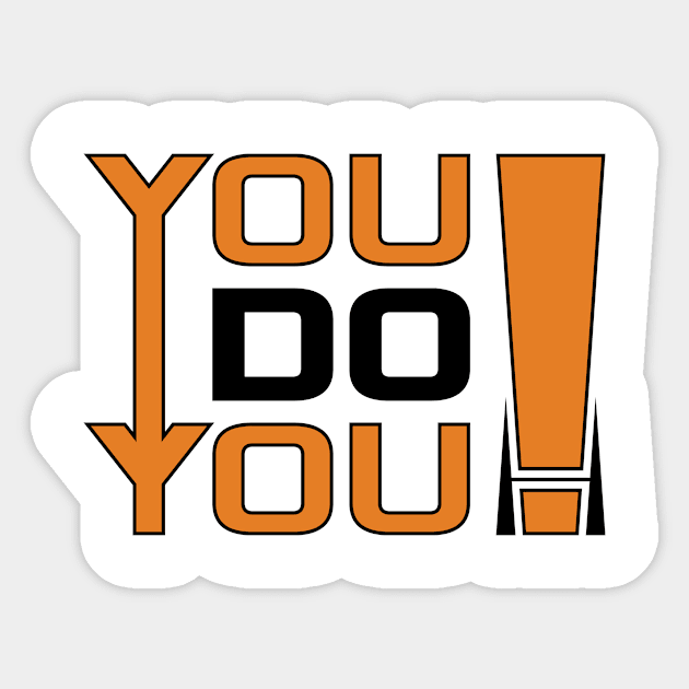 You do you Sticker by CHARMTEES